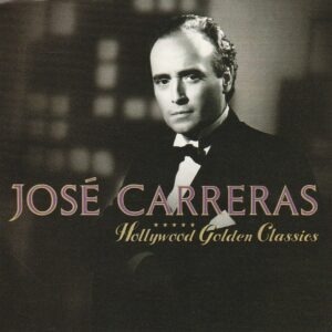 José Carreras - Hollywood Golden Classics