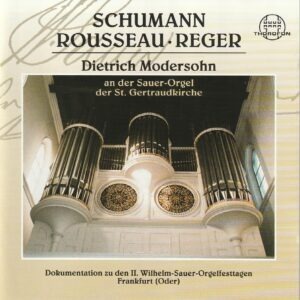 Schumann/ Rousseau/ Reger - Die historische sauer-orgel der ...