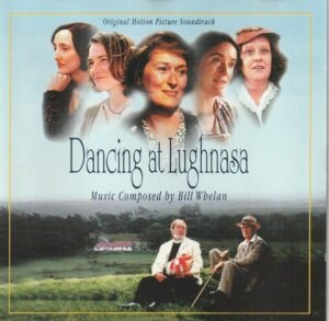 Original Motion Picture Soundtrack - Dancing at Lughnasa ( music composed by Bill Whelan )