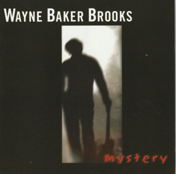 Wayne Baker Brooks - Mystery