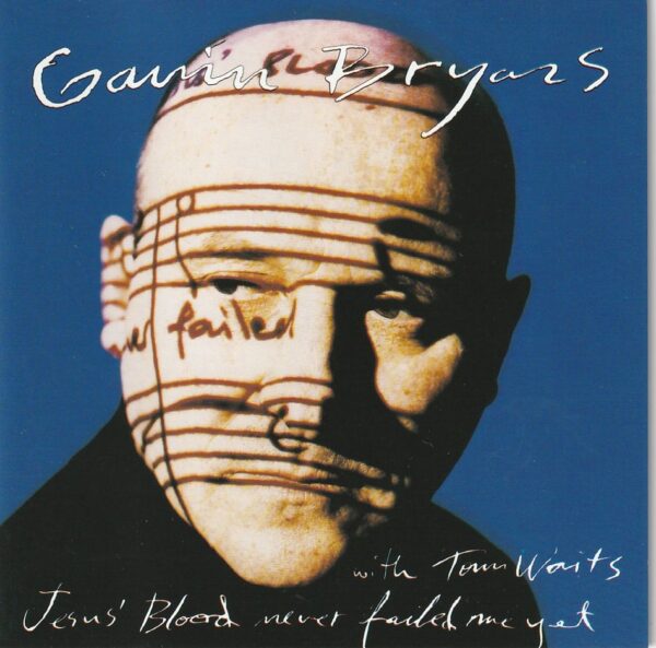 Gavin Bryars - Jesus` Blood Never Failed Me Yet