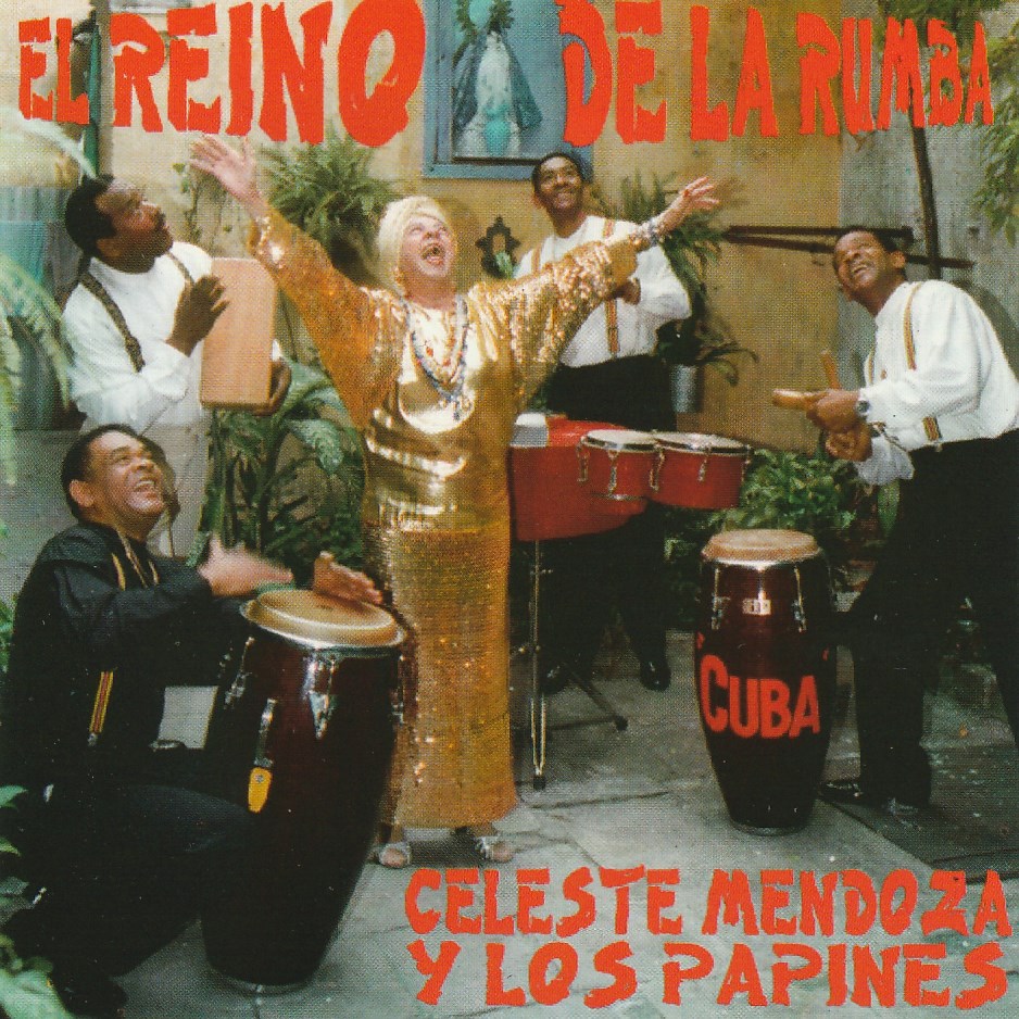 Celeste Mendoza y Los Papines - El Reino de la Rumba