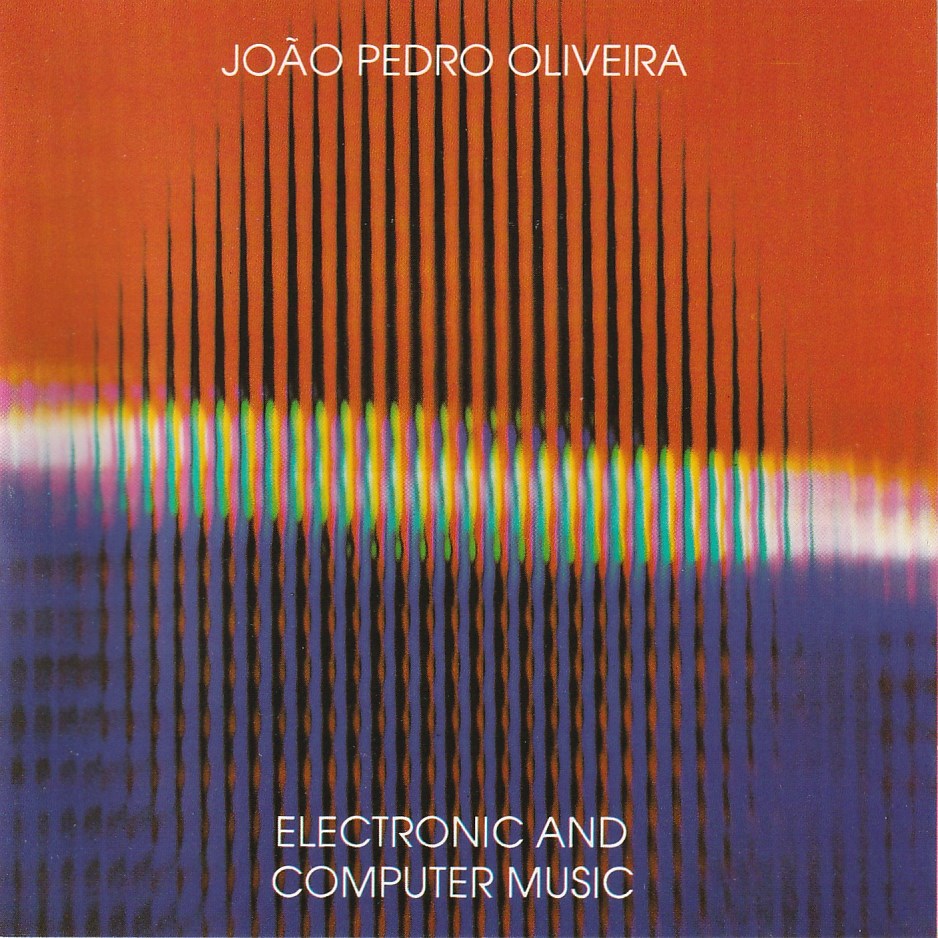 João Pedro Oliveira - Electronic and Computer Music