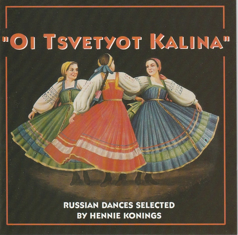 Russian Dances Selected by Hennie Konings - Oi Tsvetyot Kalina