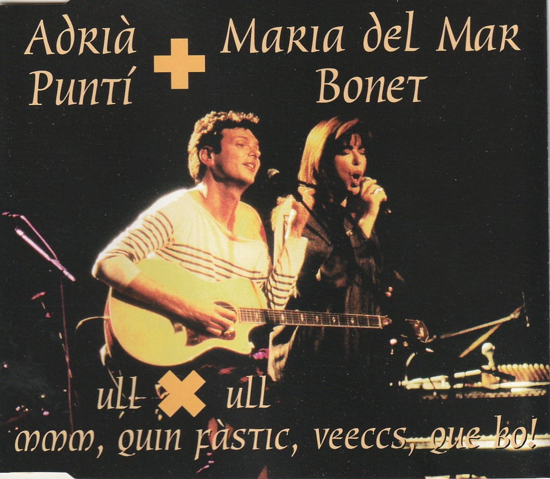 Adrià Puntí + Maria del Mar Bonet - Ull per ull / Mmm, quin pástic, veeccs, que bo!