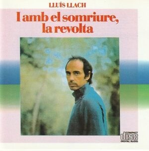 Lluis Llach - I amb el somriure, la revolta