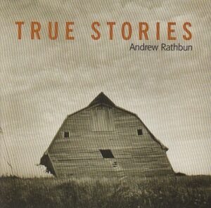 Andrew Rathbun - True stories