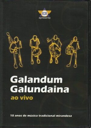 Galandum Galundaina (10 anos de música tradicional mirandesa) - Ao vivo (DVD)