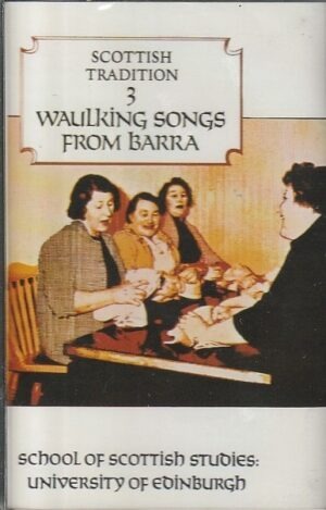 Various – Waulking songs from Barra - Scottish tradition 3 (Cassette)