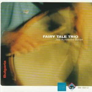 Fairy Tale Trio – Jazz across the border