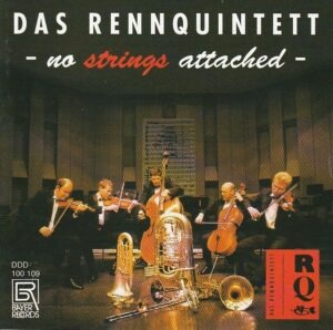 Das Rennquintett - No strings attached - E. H. Grieg/ J.S. Bach/ T. Albinoni/ S. Barber/ Beethoven/ Haydn