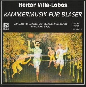 Heitor Villa-Lobos – Kammermusik fur blaser