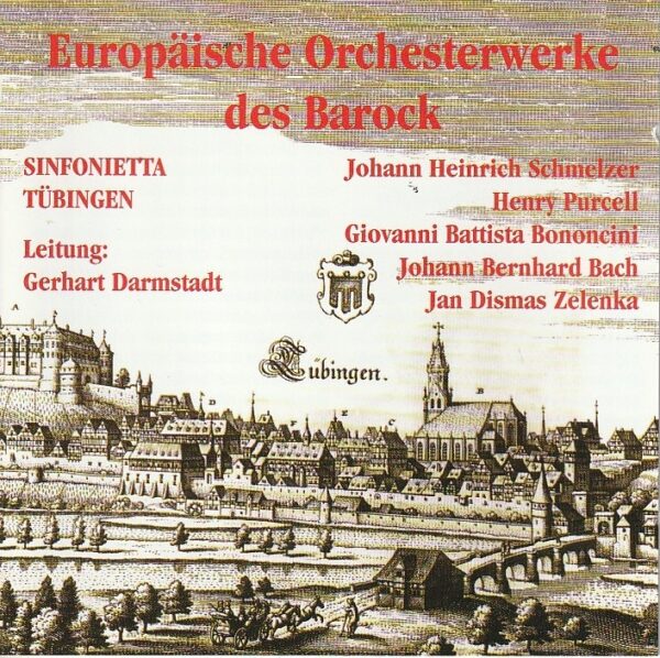 Sinfoniette Tubingen, Gerhart Darmstadt (leitung) - Europaische Orchesterwerke des Barock