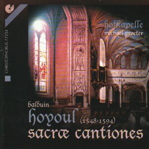 Balduin Hoyoul - Sacrae cantiones - Ensemble Hofkapelle, Michael Procter (conductor)