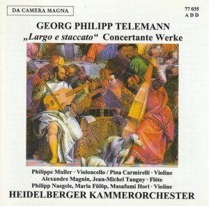 Georg Philipp Telemann - Heidelberger Kammerorchester – "Largo e staccato" Concertante Werke