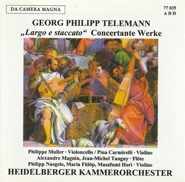 Georg Philipp Telemann - Heidelberger Kammerorchester – "Largo e staccato" Concertante Werke