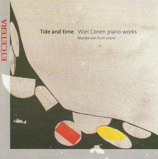 Marijke Van Duin (piano) – Tide And Time. Wiel Conen Piano Works