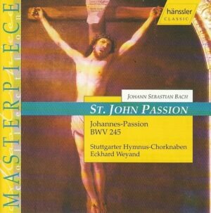 J. S. Bach - St. John Passion - Stuttgarter Hymnus-Chorknaben, Eckhard Weyand (2xCD)