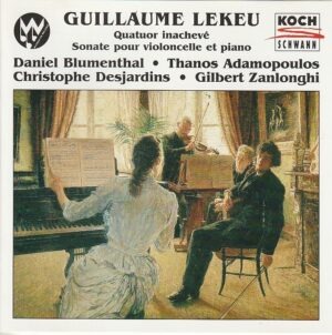 Guillaume Lekeu, Daniel Blumenthal, Thanos Adamopoulos, Christophe Desjardins, Gilbert Zanlonghi – Quatuor inachevé / Sonate pour violoncelle et piano