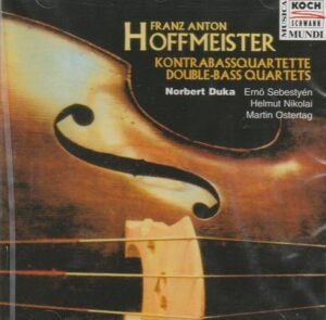 Franz Anton Hoffmeister, Norbert Duka (double-bass) - Quartets No. 2 - 4 for double-bass and string trio