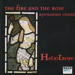 Heliotrope – The fire and the rose: Aquitanian chant