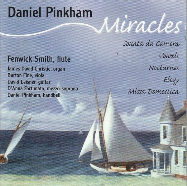 Daniel Pinkham - Miracles (chamber works for flute) - Fenwick Smith (flute) & Friends