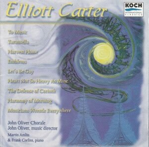 Elliott Carter - John Oliver Chorale, John Oliver (director)