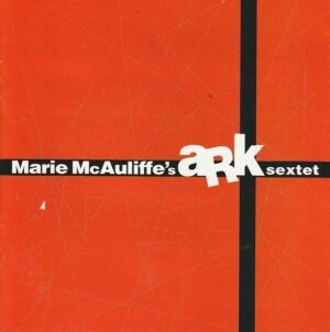 Marie McAuliffe's ARk Sextet – Marie McAuliffe's ARk Sextet