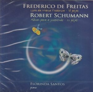 Frederico de Freitas / Robert Schumann – Florinda Santos – Livro da Maria Frederica - 18 peças / Album para a Juventude - 20 peças