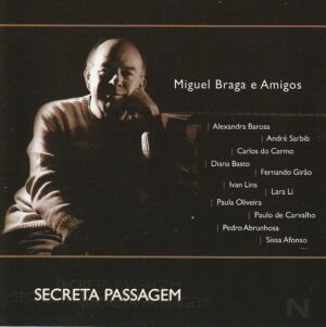 Miguel Braga e Amigos - Secreta Passagem