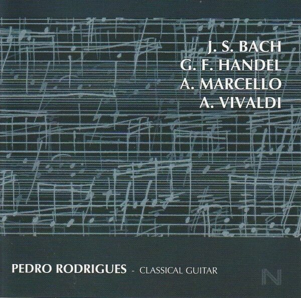 J. S. Bach/ G. F. Handel/ A. Marcello/ A. Vivaldi - Pedro Rodrigues (classical guitar)