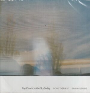 Doug Theriault / Bryan Eubanks – Big clouds in the sky today