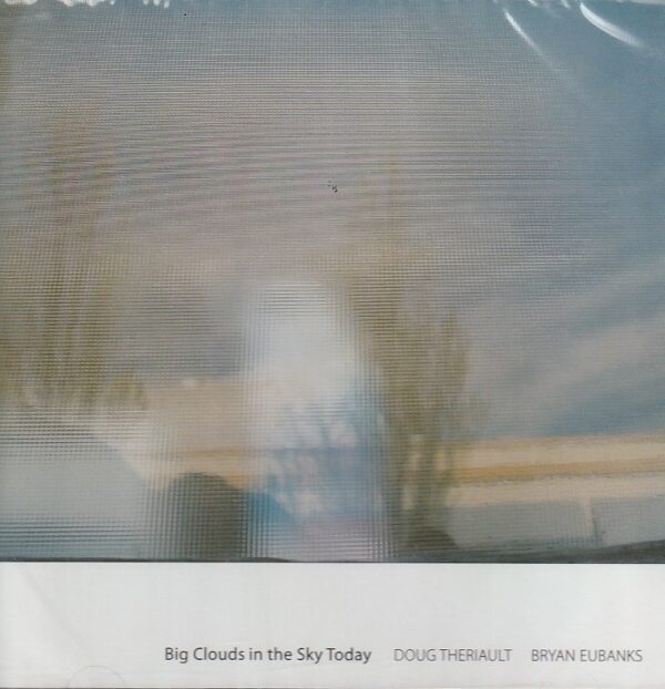 Doug Theriault / Bryan Eubanks – Big clouds in the sky today