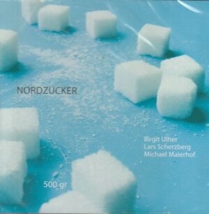 Nordzucker : Birgit Ulher, Lars Scherzberg, Michael Maierhof – 500 gr