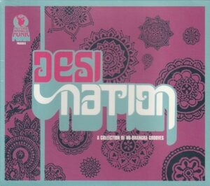 Various – Desi Nation: A collection of Nu-Bhangra Grooves