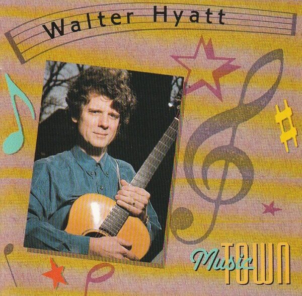 Walter Hyatt – Music town