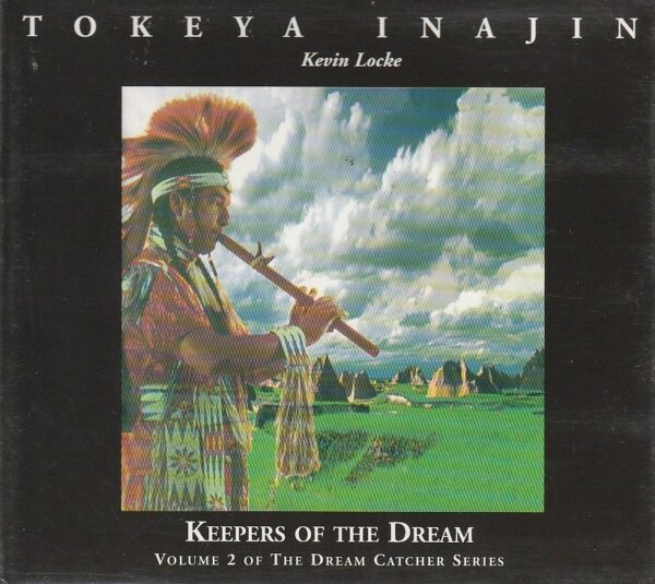 Tokeya Inajin, Kevin Locke – Keepers of the dream