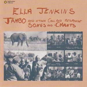 Ella Jenkins and The Chicago Children's Choir – Jambo and other call and response songs and chants