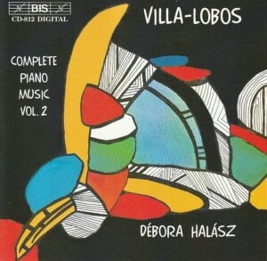 Villa-Lobos (Débora Halász - piano) – Complete piano music Vol. 2