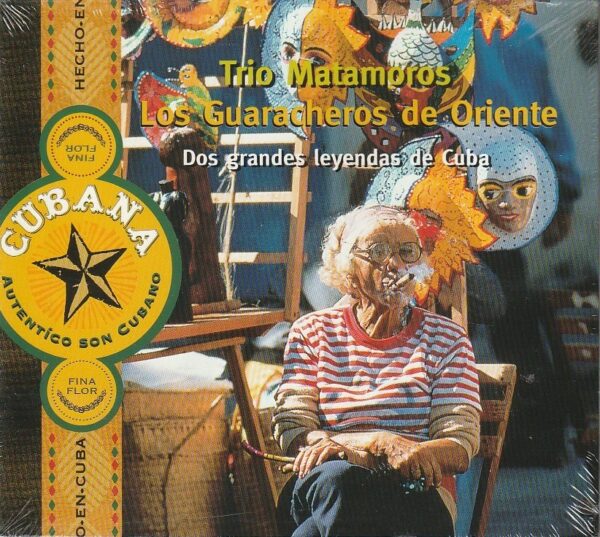 Trio Matamoros / Los Guaracheros de Oriente - Dos grandes leyendas de Cuba