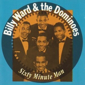 Billy Ward & The Dominoes – Sixty minute man