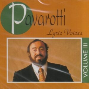 Luciano Pavarotti - Lyric voices - Vol. 3