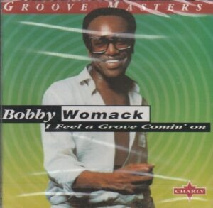 Bobby Womack – I feel a groove comin' on