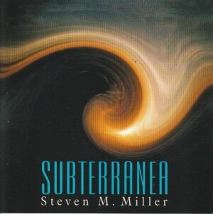 Steven M. Miller – Subterranea