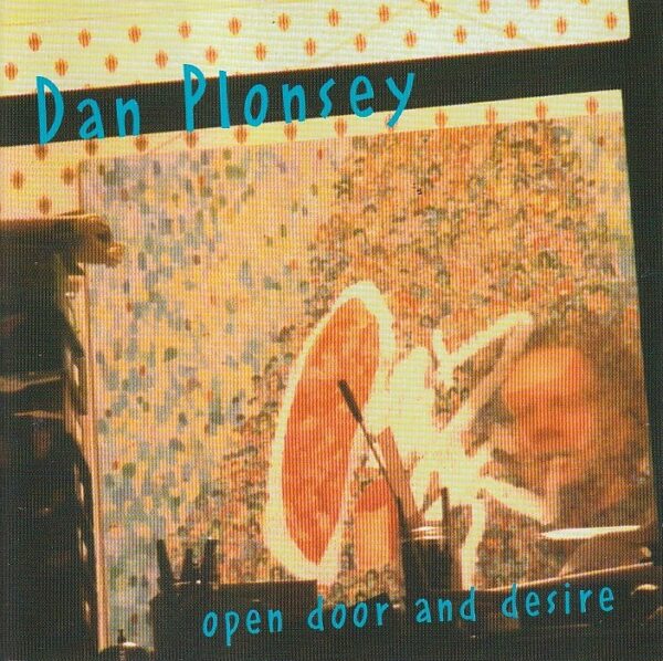 Dan Plonsey – Open door and desire