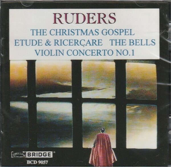 Poul Ruders – The christmas gospel - Etude & ricercare - The bells - Violin concerto No. 1