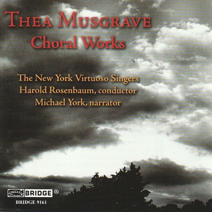 Thea Musgrave - The New York Virtuoso Singers, Harold Rosenbaum, Michael York – Choral works