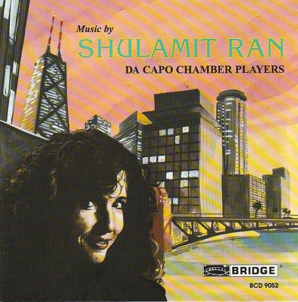 Shulamit Ran, Da Capo Chamber Players – Music by Shulamit Ran