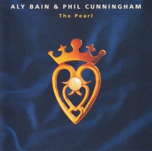 Aly Bain & Phil Cunningham – The Pearl