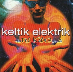 Keltik Elektrik – Hotel Kaledonia